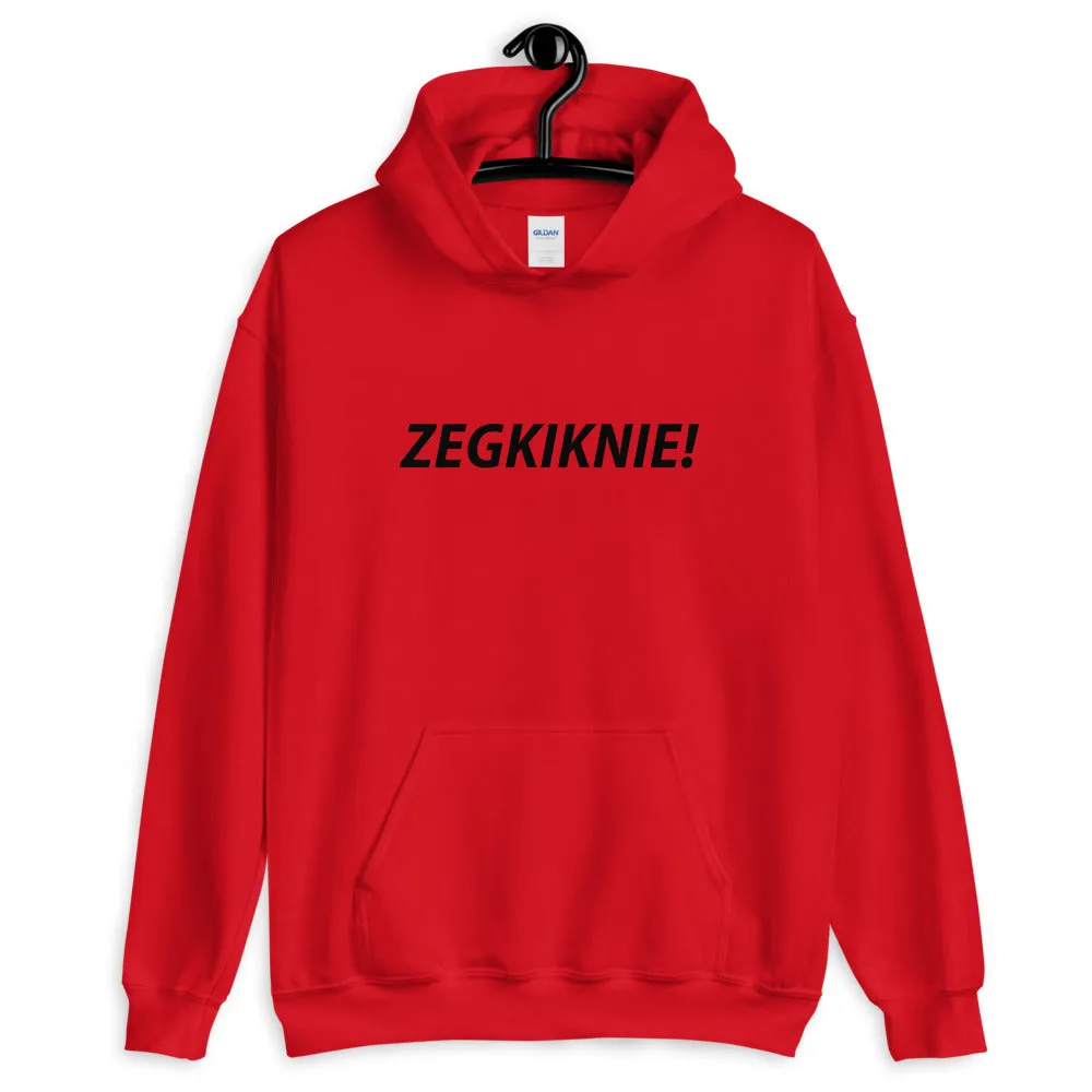 ZEGKIKNIE! Hoodie