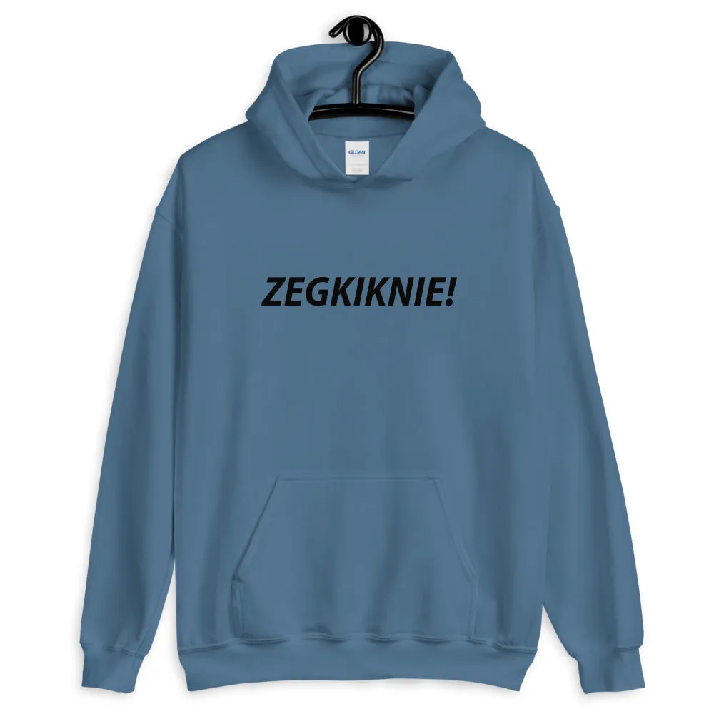 ZEGKIKNIE! Hoodie